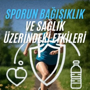 Sporun Bağışıklık ve Sağlık Üzerindeki Etkileri